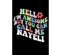 Retro Groovy Hello I'm Awesome But You Can Call Me Nayeli: Retro Groovy Journal For Women : 6"x9" 120 blank lined pages To Write Notes, Challenges, To-do List,.... And Mood