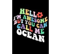 Retro Groovy Hello I'm Awesome But You Can Call Me Ocean: Retro Groovy Journal For Women : 6"x9" 120 blank lined pages To Write Notes, Challenges, To-do List,.... And Mood