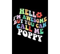 Retro Groovy Hello I'm Awesome But You Can Call Me Poppy: Retro Groovy Journal For Women : 6"x9" 120 blank lined pages To Write Notes, Challenges, To-do List,.... And Mood