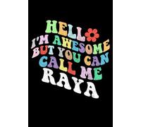 Retro Groovy Hello I'm Awesome But You Can Call Me Raya: Retro Groovy Journal For Women : 6"x9" 120 blank lined pages To Write Notes, Challenges, To-do List,.... And Mood