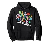 Retro Groovy Hello Sono fantastico ma puoi chiamarmi Laylani Felpa con Cappuccio