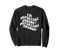 Retro Groovy Im NEFERTARI Fare NEFERTARI Cose Divertente Felpa