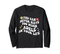Retro Groovy Non puoi mai Avere Troppa Adele nella Tua Vita Maglia a Manica
