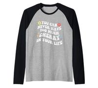 Retro Groovy Non puoi mai Avere Troppa Ciliegia nella Tua Vita Maglia con Maniche Raglan
