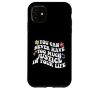 Retro Groovy non puoi mai avere troppa giustizia nel tuo Custodia per iPhone 11