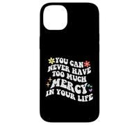 Retro Groovy Non puoi mai avere troppa misericordia nella tua vita Custodia per iPhone 14 Plus