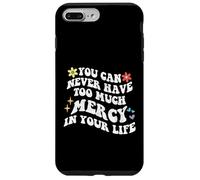 Retro Groovy Non puoi mai avere troppa misericordia nella tua vita Custodia per iPhone 7 Plus/8 Plus