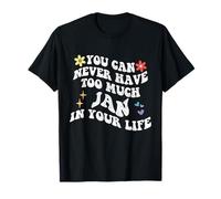 Retro Groovy Non puoi mai Avere Troppo Jan nella Tua Vita Maglietta