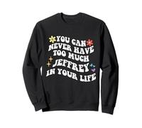 Retro Groovy Non puoi mai Avere Troppo Jeffrey nel Tuo Felpa