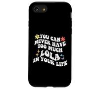Retro Groovy non puoi mai avere troppo LOLA nella tua vita Custodia per iPhone SE (2020) / 7/8