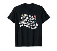 Retro Groovy Non Si può Mai Avere Troppo Enrichetta nel Tuo Maglietta