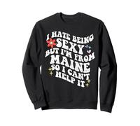 Retro Groovy odio Essere Sexy ma vengo da Maine State Girl Felpa