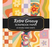 Retro Groovy Scrapbook Paper: 20 Sheets Double Sided Color, Decoupage, Junk Journal & DIY Projects, Decorative Craft Paper Pad for Scrapbooking | 8.5 x 8.5