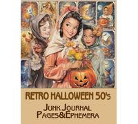 Retro Halloween 50's Junk Journal Pages & Ephemera: for Scrapbooking, Collage and Paper Crafts, Art Journaling