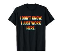 Retro I Don't Know I Just Work Here Funny Sarcasm Maglietta
