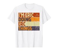 Retro I'm Eric Doing Eric Things Divertente Scherzo di Compleanno Maglietta con Stampa Grafica Economica, Uomo, Bianco, S