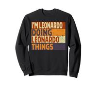 Retro I'm Leonardo Doing Leonardo Things Divertente Scherzo di Compleanno Felpa