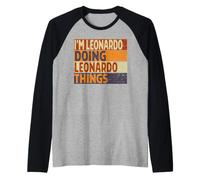 Retro I'm Leonardo Doing Leonardo Things Divertente Scherzo di Compleanno Maglia con Maniche Raglan