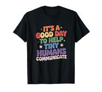Retro Its A Good Day To Help Tiny Humans Communicate Maglietta