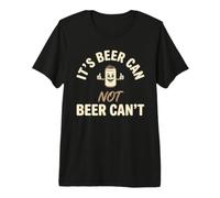 Retro It's Beer Can Not Beer Can't Funny Party Drinking Maglietta Premium