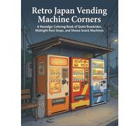 Retro Japan Vending Machine Corners: Quiet Roadsides & Showa Nostalgia
