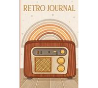 Retro Journal Notebook: Vintage Radio 6x9, 120 Pages, Softcover for Writing & Creativity: Perfect Gift for Music Lovers, Vintage Enthusiasts, Writers, Students & Creativity Seekers