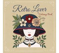 Retro Lover: Cozy Coloring Book for Adults with Retro Fashion and Elegant Hand-Drawn Designs for Relaxation