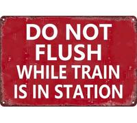 Retro Metal Sign Do Not Flush While Train Is In Station Bathroom Gift 8 X 12
