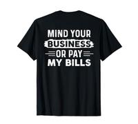Retro Mind Your Business or Pay My Bills Funny (sul Retro) Maglietta