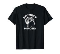 Retro My Next Piercing Lobotomia Divertente Modifica del corpo Maglietta
