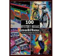 Retro Neon 80s & 90s Nostalgia: Mystery Mosaic Color by Number: 100 Unique Retro Themed Designs for Adults Relaxation, Stress Relief Mosaic Pixel Art Coloring Book with 29 Color Palette