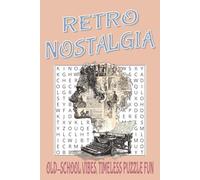 Retro Nostalgia Word Search Puzzle Book: A Classic Word Search Puzzle Book Featuring Vintage Memories, Timeless Trends & Retro Pop Culture | 60 Fun ... 9 Inches | Relaxing Gift for Adults & Seniors
