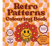 Retro Patterns Coloring Book for Adults and Teens: Bold & Easy Geometric Groovy Retro Designs for Stress Relief and Mindfulness