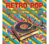 Retro Pop: An Easy Coloring Book for Adults with Bold Lines: A Nostalgic and Relaxing Art Journey with Iconic 80s and 90s Designs