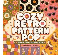 Retro Pop Patterns: Bold and Easy Groovy Coloring Book for Relaxation and Stress Relief