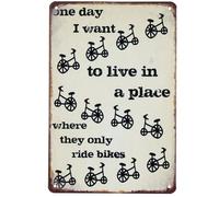 Retrò Poster One Day I Want to Live In a Place Where They Only Bikes Cartelli stradali Tabella delle freccette per Appassionati di vintage,Ufficio,Garage,Cortile M