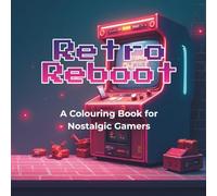 Retro Reboot: A Nostalgic Tech & Gaming Line Art Colouring Book for Adults: Step into the Past with 50+ Black-and-White Colouring Pages Featuring ... Old-School Rooms & 80s-90s Pop Culture Vibes