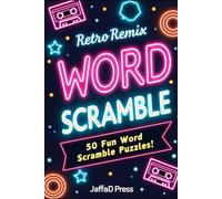 Retro Remix Word Scramble: 300 Nostalgic Word Scrambles Across 50 Fun-Filled Pages Celebrating Vintage Trends, Classic Pop Culture, and Timeless Throwbacks