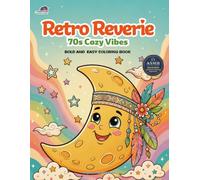 Retro Reverie:70s Cozy Vibes: A Nostalgic Coloring Book of Groovy Patterns and Vintage Scenes