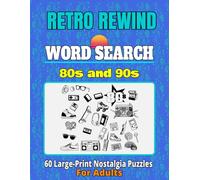 Retro Rewind Word Search: 60 Nostalgic Large-Print Puzzles for Adults & Seniors | Fun 80s & 90s Brain Games to Relive Memories, Reduce Stress, and Stay Sharp