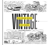 Retro Roadscapes: Vintage Cars & Bikes Coloring Book - 100 Pages