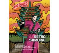 "Retro Samurai" Eliora Coloring Book for All Ages: blending samurai culture with retro aesthetics. Enjoy bold designs, dynamic poses, and color ... warriors. Let your creativity shine!