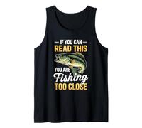 Retro Se riesci a leggere questa pesca troppo vicino divertente pescatore Canotta