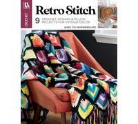 Retro Stitch Crochet: 9 Crochet Afghan & Pillow Projects for Vintage Decor