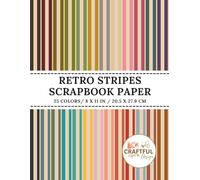 Retro Stripes Scrapbook Paper: 25 Double-Sided Patterned Sheets For Craft Projects, Origami, Mixed Media, Decorations