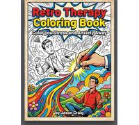 Retro Therapy Coloring Book: Color your Stress and Anxiety Away