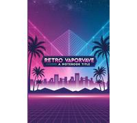 Retro Vaporwave Dreams - Aesthetic Composition Notebook: "Write in Neon - For Your Synth-Inspired Thoughts"