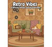 Retro Vibes: Colorful Nostalgia - Adult Coloring Book in Retro Style