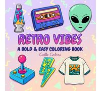 Retro Vibes Coloring Book: Nostalgic Bold & Easy 80s & 90s Designs for Kids, Teens, & Adults