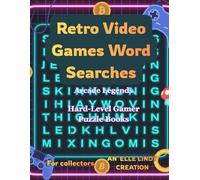 Retro Video Games Word Searches For Collectors: Arcade legends | hard-Level Gamer Puzzles (Large Print)